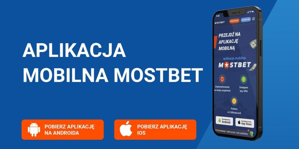 Mostbet — Mostbet Aplikacja Mobilna: Pobierz i Zainstaluj na Android iOS